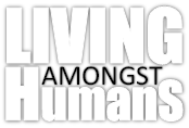 Living Amongst Humans